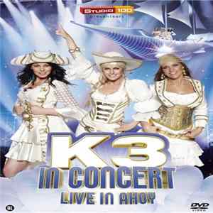 Download K3 - K3 In Concert - Live In Ahoy