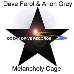 Download Dave Ferol & Arion Grey - Melancholy Cage