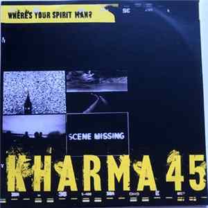 Download Kharma 45 - Where's Your Spirit Man?