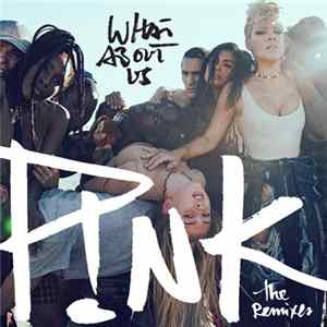 Download P!nk - What About Us (The Remixes)