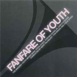Download The Swedish Youth Brass Band, Steve Sykes , Stephen Sykes Jr, Carlton Sykes - Fanfare Of Youth