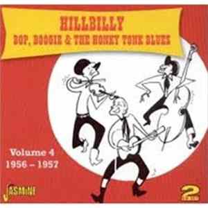Download Various - Hillbilly Bop,Boogie & The Honky Tonk Blues Volume 4 1956-1957