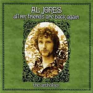 Download Al Jones - All My Friends Are Back Again - The Anthology