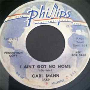 Download Carl Mann - I Ain't Got No Home/If I Could Change You