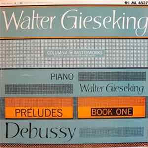 Download Claude Debussy, Walter Gieseking - Preludes Book One
