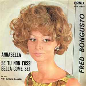 Download Fred Bongusto - Annabella / Se Tu Non Fossi Bella Come Sei