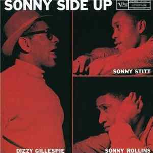 Download Dizzy Gillespie / Sonny Stitt / Sonny Rollins - Sonny Side Up