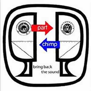 Download Part Chimp - Bring Back The Sound