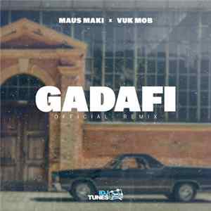 Download Maus Maki x Vuk Mob - Gadafi (Official Remix)