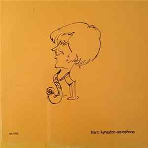 Download Trent Kynaston - Trent Kynaston - Saxophone