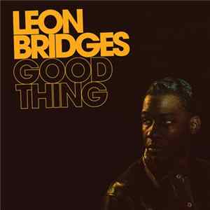 Download Leon Bridges - Good Thing