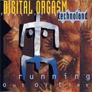 Download Digital Orgasm Featuring Technoland - Running Out Of Time