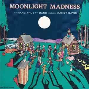 Download The Marc Pruett Band Featuring Randy Davis - Moonlight Madness