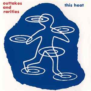 Download This Heat - Outtakes And Rarities
