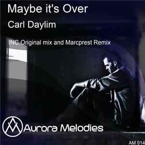 Download Carl Daylim - Maybe It's Over