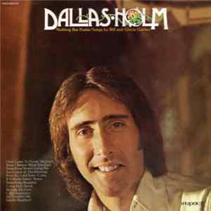 Download Dallas Holm - Nothing But Praise / Songs By Bill & Gloria Gaither