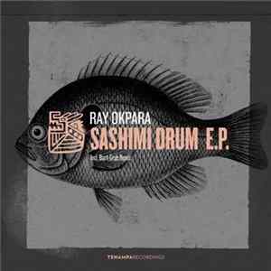 Download Ray Okpara - Sashimi Drum E.P.