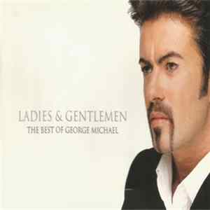 Download George Michael - Ladies & Gentlemen (The Best Of George Michael)