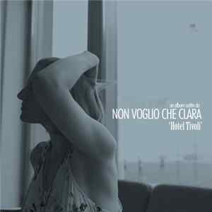 Download Non Voglio Che Clara - Hotel Tivoli