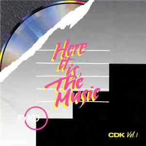 Download Various - Here It Is, The Music - CDK Vol. 1