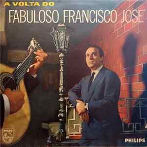 Download Francisco José - A Volta Do Fabuloso Francisco José