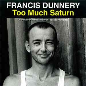 Download Francis Dunnery - Too Much Saturn