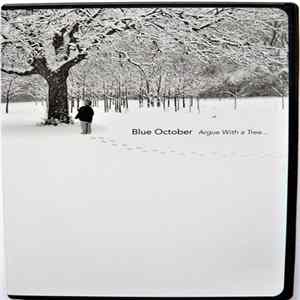 Download Blue October - Argue With A Tree...