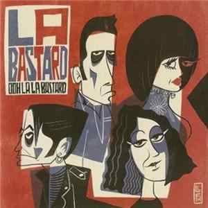 Download La Bastard - Ooh La La Bastard