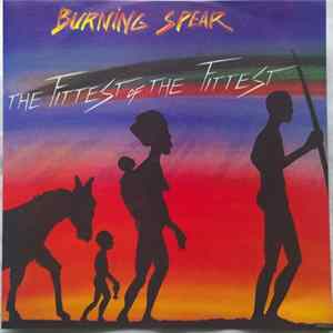 Download Burning Spear - The Fittest Of The Fittest