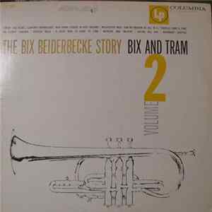 Download Bix Beiderbecke - The Bix Beiderbecke Story / Volume 2 - Bix And Tram