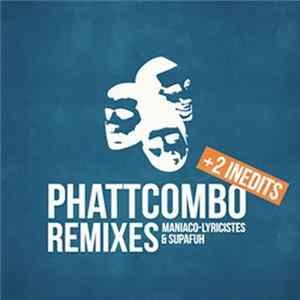 Download Maniaco-Lyricistes - Phatt Combo Remixes