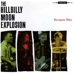 Download The Hillbilly Moon Explosion - Bourgeois Baby