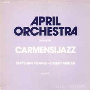 Download Christian Pegand / Thierry Mineau - April Orchestra Présente - Carmensijazz, Vol. 46