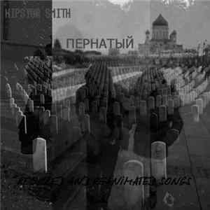 Download Hipstor Smith & Пернатый - Recycled And Reanimated Songs