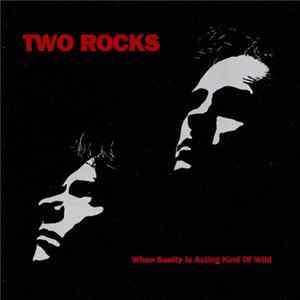 Download Two Rocks - When Sanity Is Acting Kind Of Wild