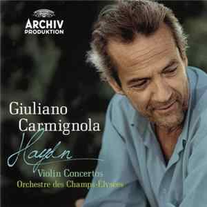 Download Haydn, Giuliano Carmignola, Orchestre Des Champs-Elysées - Violin Concertos