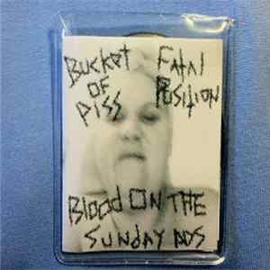 Download Bucket Of Piss / Fatal Position - Blood On The Sunday Ads