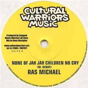 Download Ras Michael - None Of Jah Jah Children No Cry
