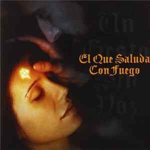 Download El Que Saluda Con Fuego - Un gesto sin voz