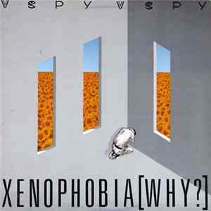 Download V S P Y V S P Y - Xenophobia [Why?]