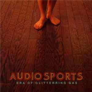 Download Audio Sports - Era Of Glitterring Gas