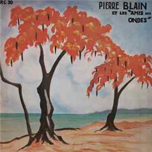 Download Pierre Blain Et Les Amis Des Ondes - Mesdames A Le Qui Le