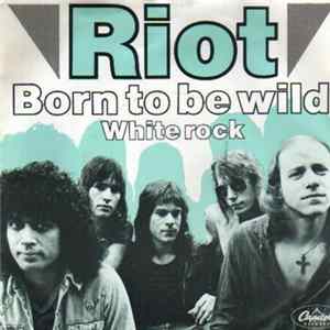 Download Riot - Born To Be Wild