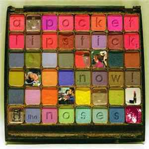 Download The Noses - A Pocket Lipstick, Now!