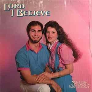 Download The Faith Walkers - Lord I Believe