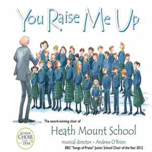 Download The Choir Of Heath Mount School, Andrew O'Brien - You Raise Me Up