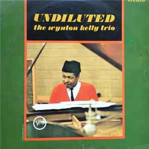 Download The Wynton Kelly Trio - Undiluted