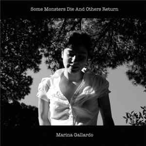 Download Marina Gallardo - Some Monsters Die And Others Return