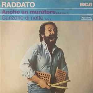 Download Raddato - Anche Un Muratore... / Canzone Di Notte