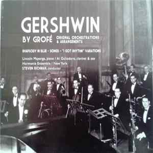 Download Harmonie Ensemble New York, Steven Richman, Lincoln Mayorga, Al Gallodoro - Gershwin By Grofe:Symphonic Jazz